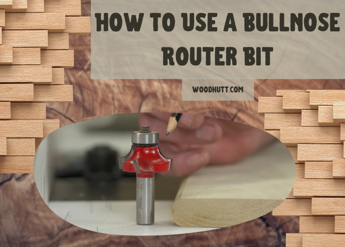 Tips and tricks on How To Use a Bullnose Router Bit